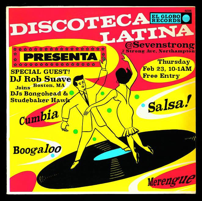 Discoteca Latina w/ Special Guest Rob Suave, Feb 23