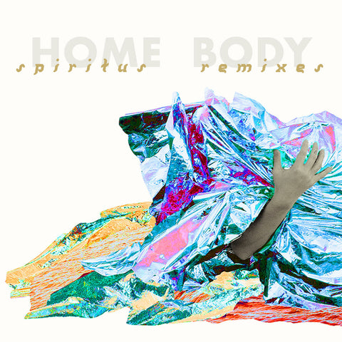 Home Body - Spiritus Remixes