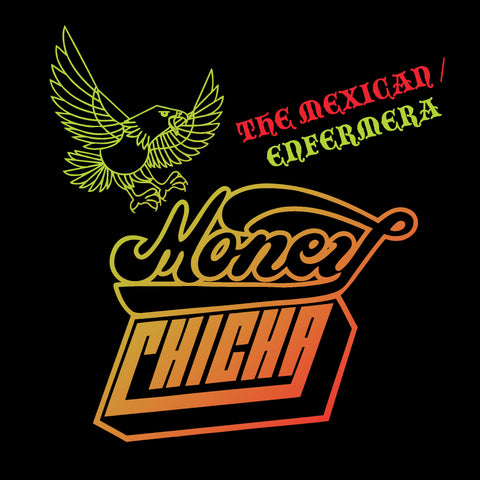 Money Chicha - The Mexican / Enfermera 7"